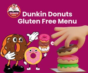 Dunkin Donuts Gluten-Free Menu - A complete Guide