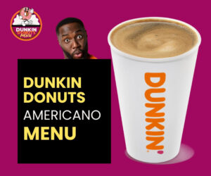 Dunkin Americano Menu