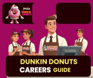 Dunkin Donuts Careers: Your Complete Guide to Join Dunkin