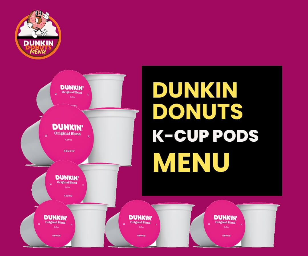 Dunkin Donuts K Cup Pods Price, Flavors & Delivery