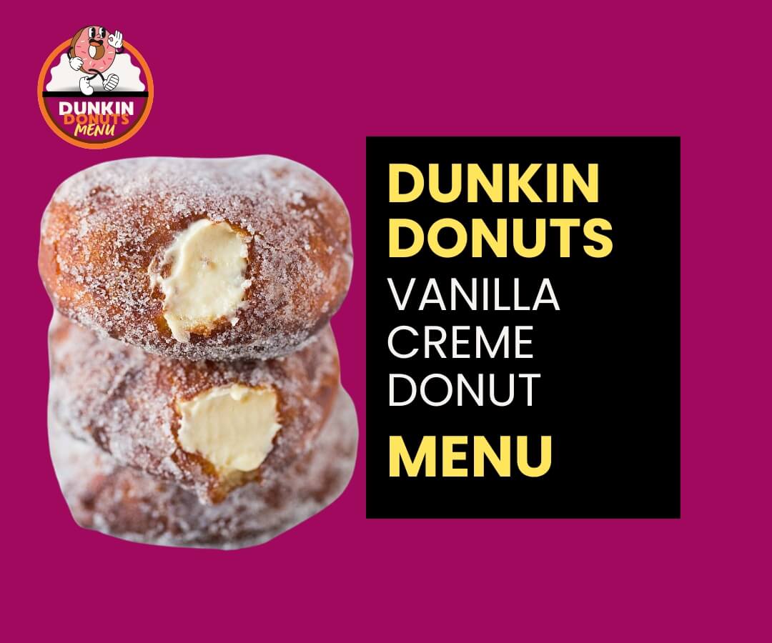 Dunkin Vanilla Creme Donut - Price, Nutrition & Ingredients