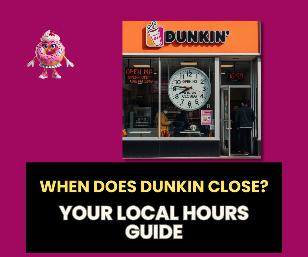 When Does Dunkin Close